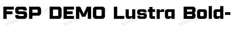 FSP DEMO Lustra Bold字体转换 FSP DEMO Lustra Bold字体转换